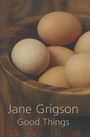 Cover: Good Things - Grub Street Cookery