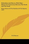 Cover: Methodism And Slavery, With Other Matters In Controversy Between The North And The South - Kessinger Publishing