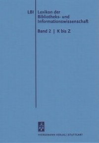Abbildung von: Lexikon der Bibliotheks- und Informationswissenschaft - Hiersemann, A