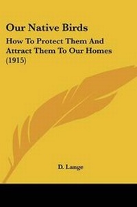 Enlarge image Cover: Our Native Birds - Kessinger Publishing
