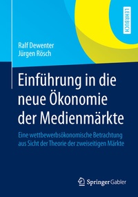 Abbildung von: Einführung in die neue Ökonomie der Medienmärkte - Springer Gabler