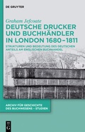 Cover: Deutsche Drucker und Buchh&auml;ndler in London 1680-1811 - De Gruyter