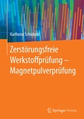 Cover: Zerst&ouml;rungsfreie Werkstoffpr&uuml;fung - Magnetpulverpr&uuml;fung - Springer Vieweg