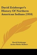 Cover: David Zeisberger's History Of Northern American Indians (1910) - Kessinger Publishing