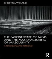 Abbildung von: The Fascist State of Mind and the Manufacturing of Masculinity - Routledge