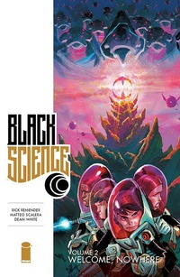 Enlarge image Cover: Black Science Volume 2: Welcome, Nowhere - Image Comics