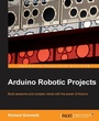 Cover: Arduino Robotic Projects - Packt Publishing