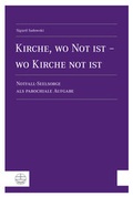 Cover: Kirche, wo Not ist - wo Kirche not ist - Evangelische Verlagsanstalt