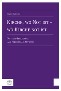 Abbildung von: Kirche, wo Not ist - wo Kirche not ist - Evangelische Verlagsanstalt