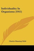 Cover: Individuality In Organisms (1915) - Kessinger Publishing