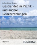 Cover: Gestrandet im Pazifik - und andere Reiseerz&auml;hlungen - BookRix
