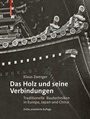 Bild: Das Holz und seine Verbindungen - Birkhäuser