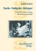 Cover: Seele - Subjekt - K&ouml;rper - Psychosozial-Verlag