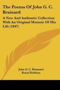 Cover: The Poems Of John G. C. Brainard - Kessinger Publishing