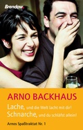 Cover: Lache, und die Welt lacht mit dir! Schnarche, und du schl&auml;fst allein! - Brendow