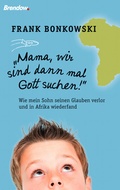 Cover: Mama, wir sind dann mal Gott suchen! - Brendow