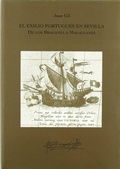 Cover: El exilio portugu&eacute;s en Sevilla : de los Braganza a Magallanes - Fundaci&oacute;n Cajasol