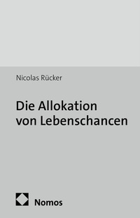 Bild vergrößern Bild: Die Allokation von Lebenschancen - Nomos