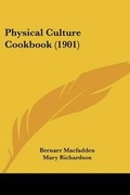 Cover: Physical Culture Cookbook (1901) - Kessinger Publishing