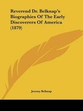 Cover: Reverend Dr. Belknap's Biographies Of The Early Discoverers Of America (1879) - Kessinger Publishing