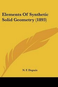Abbildung von: Elements Of Synthetic Solid Geometry (1893) - Kessinger Publishing