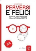 Cover: Perversi e felici. Sesso e trasgressione nella vita delle coppie - Uomo;Golem Edizioni