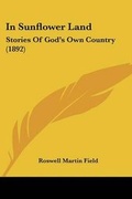 Cover: In Sunflower Land - Kessinger Publishing