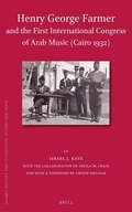 Cover: Henry George Farmer and the First International Congress of Arab Music (Cairo 1932) - Brill