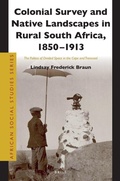 Cover: Colonial Survey and Native Landscapes in Rural South Africa, 1850 - 1913 - Brill
