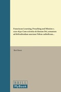 Cover: Franciscan Learning, Preaching and Mission c. 1220-1650 - Brill