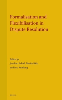 Enlarge image Cover: Formalisation and Flexibilisation in Dispute Resolution - Martinus Nijhoff
