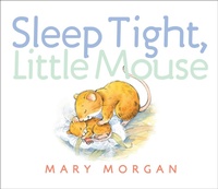 Enlarge image Cover: Sleep Tight, Little Mouse - Knopf Books for Young Readers