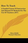 Cover: How To Teach - Kessinger Publishing