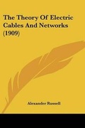 Cover: The Theory Of Electric Cables And Networks (1909) - Kessinger Publishing