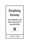 Cover: Disciplining Germany - Wayne State University Press