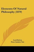 Cover: Elements Of Natural Philosophy (1879) - Kessinger Publishing