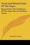 Cover: Social And Mental Traits Of The Negro - Kessinger Publishing