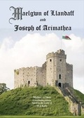 Cover: Maelgwn of Llandaff and Joseph of Arimathea - Covenant Publishing Co Ltd