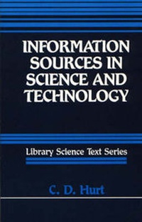 Enlarge image Cover: Information Sources in Science and Technology - Libraries Unlimited Inc