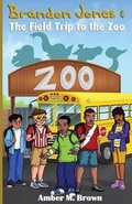 Cover: Brandon Jones and the Field Trip to the Zoo - Instep Educational Technologies
