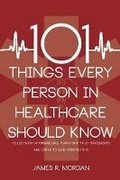 Cover: 101 Things Every Person in Healthcare Should Know - Lateral Press Publishing