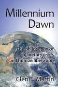Cover: Millennium Dawn. the Philosophy of Planetary Crisis and Human Liberation - Institute for Economic Democracy