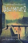 Cover: The Alchemy Press Book of Urban Mythic 2 - Alchemy Press