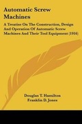 Cover: Automatic Screw Machines - Kessinger Publishing