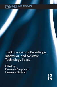 Enlarge image Cover: The Economics of Knowledge, Innovation and Systemic Technology Policy - Routledge