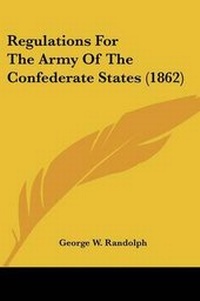 Abbildung von: Regulations For The Army Of The Confederate States (1862) - Kessinger Publishing