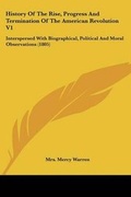 Cover: History Of The Rise, Progress And Termination Of The American Revolution V1 - Kessinger Publishing
