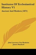Cover: Institutes Of Ecclesiastical History V1 - Kessinger Publishing