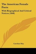 Cover: The American Female Poets - Kessinger Publishing Co