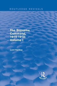 Abbildung von: The Supreme Command, 1914-1918 (Routledge Revivals) - Routledge